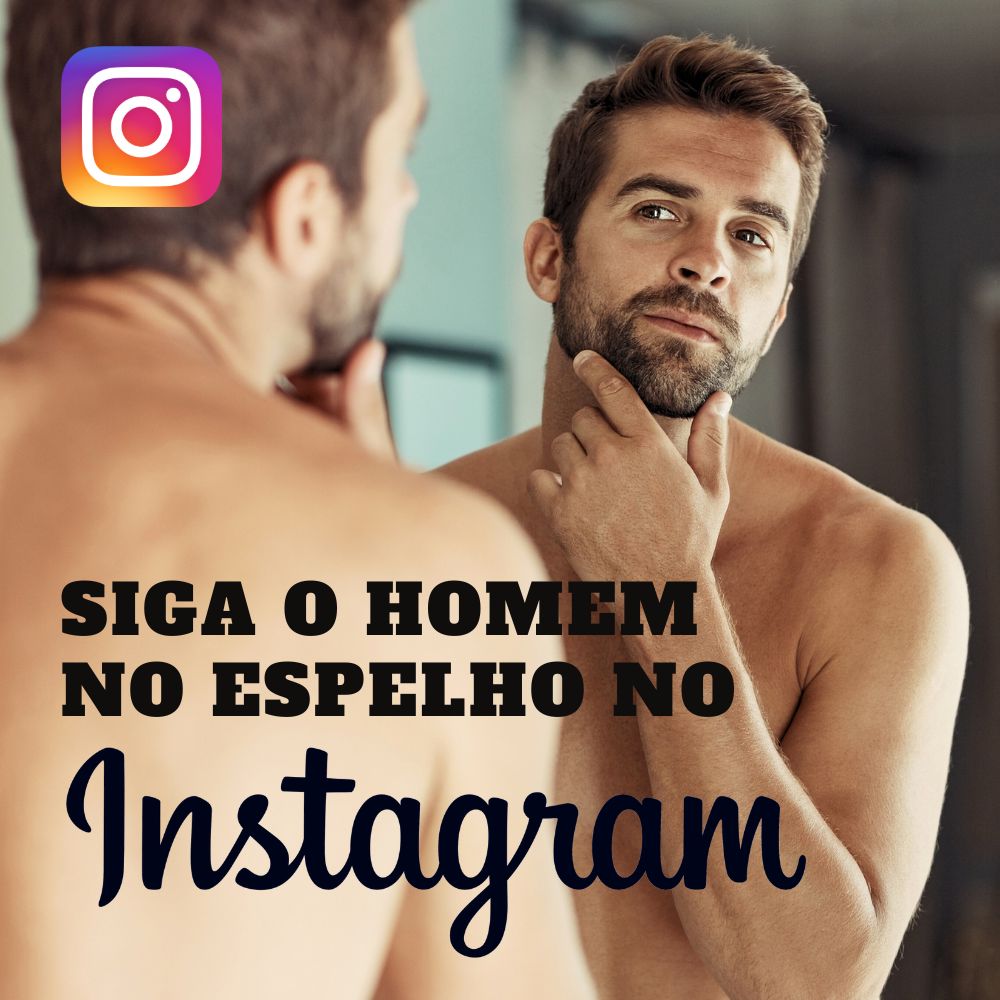 Homem No Espelho - Instagram